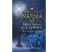 Christin Ditchfield A Family Guide to Narnia (Tascabile)
