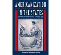 Christina A. Ziegler?McPherson Americanization in the States (Tascabile)
