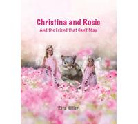 Christina and Rosie: And the Friend that Can't Stay: 4