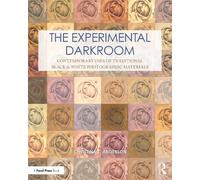 The Experimental Darkroom: Contemporary Uses of Traditional Black & White Photographic Materials