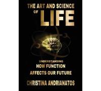 Christina Andrianatos The Art and Science of Life (Tascabile)