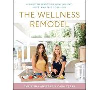 Christina Anstead Cara Clark The Wellness Remodel (Copertina rigida)