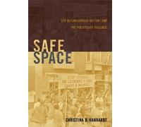 Christina B. Hanhardt Safe Space (Tascabile)