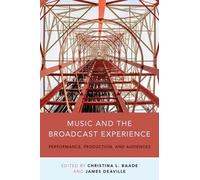 Christina Baade James A. Deaville Music and the Broadcast Experience (Tascabile)