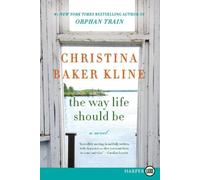 Christina Baker Kline The Way Life Should Be [Large Print] (Tascabile)
