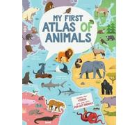 Christina Banfi My First Atlas of Animals (Copertina rigida)
