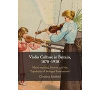 Christina Bashford Violin Culture in Britain, 1870-1930 (Copertina rigida)