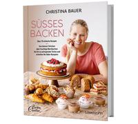 Christina Bauer Süßes backen: Über 70 einfache Rezepte. Von k (Copertina rigida)