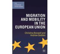 Christina Boswell Andrew Ge Migration and Mobility in the European U (Tascabile)
