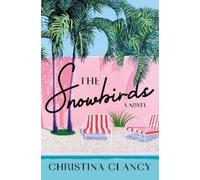Christina Clancy The Snowbirds (Copertina rigida)