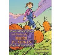 Christina Cody The Perfectly Imperfect Pumpkin (Tascabile)