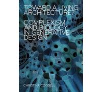 Christina Cogdell Toward a Living Architecture? (Copertina rigida)
