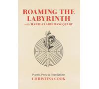 Christina Cook Roaming the Labyrinth with Marie-Claire Bancqu (Copertina rigida)