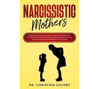 Christina Covert Narcissistic Mothers (Tascabile)