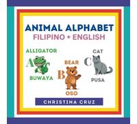 Christina Cruz Animal Alphabet Filipino + English (Tascabile)