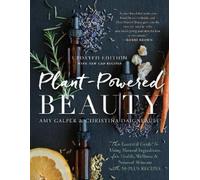 Christina Daigneault Amy Galpe Plant-Powered Beauty, Updated Editio (Tascabile)