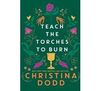 Christina Dodd Teach the Torches to Burn (Copertina rigida) (PRESALE 30/06/2026)