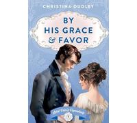 Christina Dudley By His Grace and Favor (Tascabile)