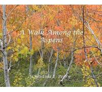 Christina E Perry A Walk Among the Aspens (Copertina rigida)