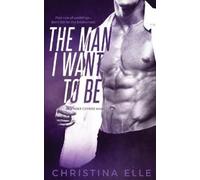 Christina Elle The Man I Want to Be (Tascabile) Under Covers