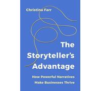Christina Farr The Storyteller's Advantage (Copertina rigida)