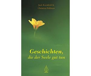 Christina Feldmann Jack Kornfield Geschichten, die der Seele gut tun