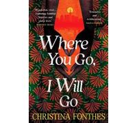 Christina Fonthes Where You Go, I Will Go (Copertina rigida)