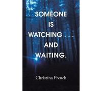 Christina French Someone Is Watching . . . and Waiting. (Tascabile)