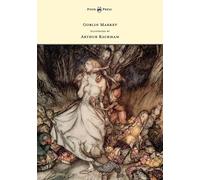 Christina G. Rossetti Goblin Market - Illustrated by Arthur Rackham (Tascabile)