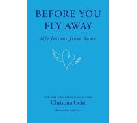 Before You Fly Away: Life Lessons from Home