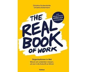 Christina Grube The Real Book of Work: Organisationen in Not - Warum (Tascabile)