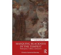 Christina Gutierrez-Dennehy Masquing Blackness in The Tempest (Tascabile)