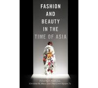 Christina H. Moon Fashion and Beauty in the Time of Asia (Tascabile)