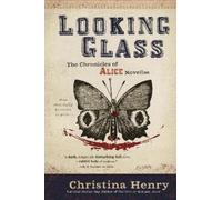 Christina Henry Looking Glass (Tascabile) Chronicles of Alice