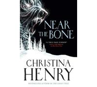 Christina Henry Near the Bone (Tascabile)