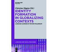 Christina Higgins Identity Formation in Globalizing Contexts (Copertina rigida)