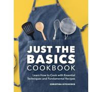 Christina Hitchcock Hitchcock Christina Just the Basics Cookbook (Tascabile)