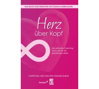 Christina Homme Herz über Kopf: Die einfach Coaching-Methode (Copertina rigida)