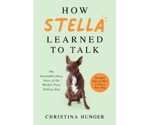 Christina Hunger How Stella Learned to Talk (Copertina rigida)