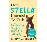 Christina Hunger How Stella Learned to Talk (Tascabile)