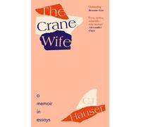 Christina Joyce Hauser The Crane Wife (Copertina rigida)