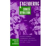 Christina Kelley Gilmartin Engendering the Chinese Revolution (Tascabile)