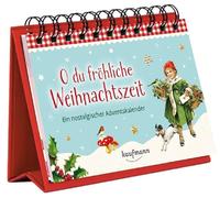 Christina Kölsc O du fröhliche Weihnachtszeit: Ein nostalgischer Adve (Kalender)
