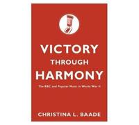 Christina L. Baade Victory through Harmony (Tascabile)