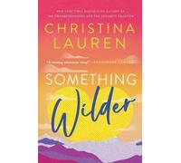 Christina Lauren Something Wilder (Tascabile)