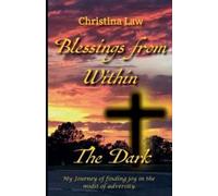 Christina Law Blessings from Within the Dark (Tascabile)