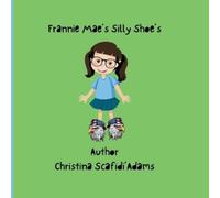 Christina Lee Scafidi'adams Frannie Mae's Silly Shoe's (Tascabile)