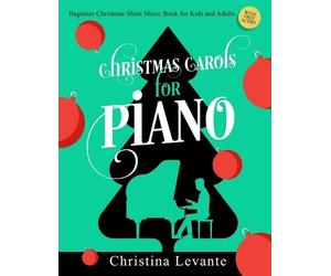 Christina Levan Christmas Carols for Piano. Beginner Christmas Sheet (Tascabile)