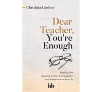 Christina Lindvay Dear Teacher, You're Enough (Tascabile)