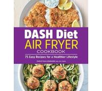 Christina Lombardi MS, RD, FMNS DASH Diet Air Fryer Cookbook (Tascabile)